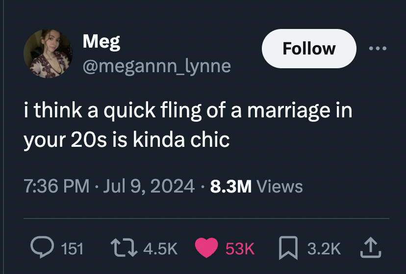 screenshot - Meg i think a quick fling of a marriage in your 20s is kinda chic 8.3M Views 151 53K 1